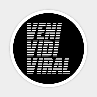 Veni Vidi Viral Magnet